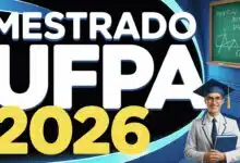 Pós-graduação UFPA 2026 Processo seletivo aberto para o mestrado gratuito em Cièncias e Matemática! Confira o edital e inscreva-se!