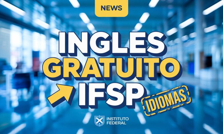 Curso de Inglês Gratuito no IFSP 2026 Vagas abertas para nível básico presencial em SP. Inscreva-se já e garanta qualificação de excelência!