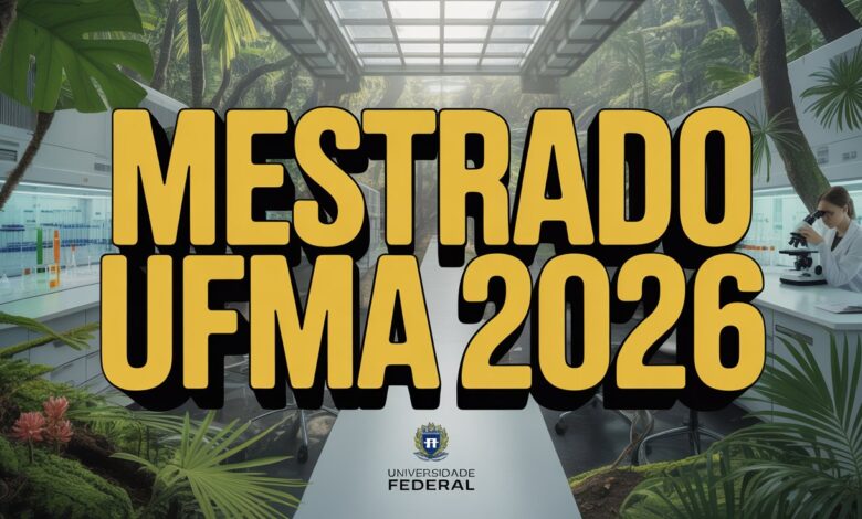 Edital UFMA 2026 Mestrado em Biodiversidade oferece 24 vagas com inscrições até 2502. Saiba tudo sobre o edital e etapas de seleção aqui!