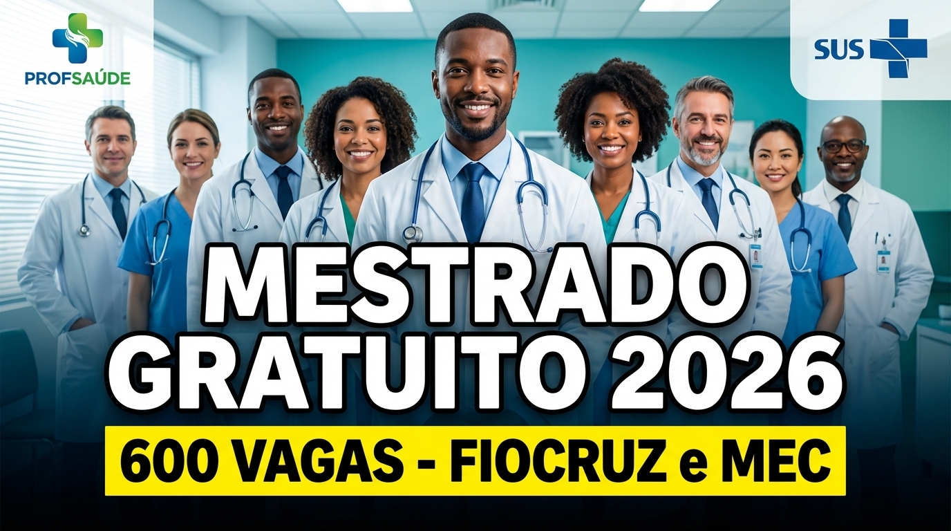 Inscrições abertas para o Mestrado Gratuito em Saúde da Família! São centenas de vagas em todo o Brasil no PROFSAÚDE! Confira o edital!