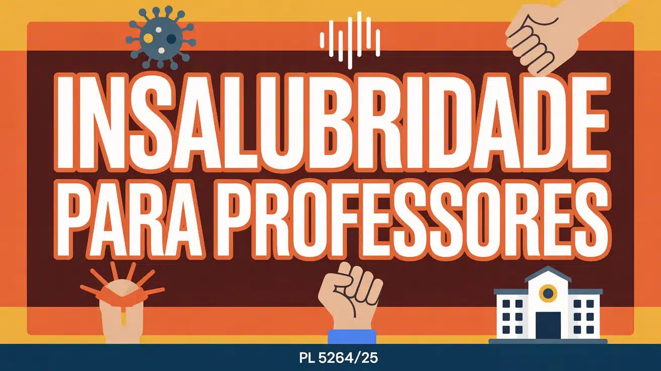 Câmara analisa projeto que reconhece os riscos da sala de aula e garante adicionais de insalubridade e periculosidade a professores da rede pública!