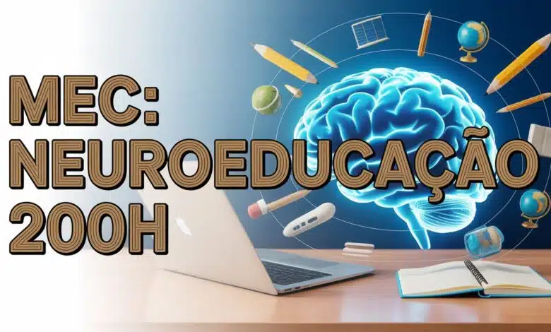MEC lança curso de extensão de 200h em Neuroeducação totalmente gratuito e online na Plataforma AVAMEC. Descubra como se inscrever aqui!