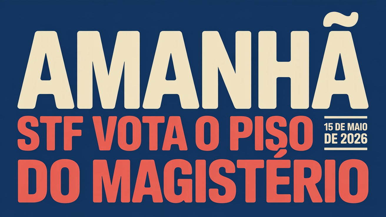 Amanhã, 15 de maio, o STF retoma o julgamento do Piso do Magistério. A decisão pode mudar o salário de professores em todo o Brasil.