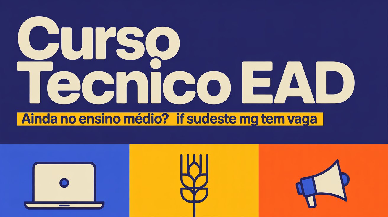 Informática, Marketing ou Agronegócio enquanto ainda está no ensino médio O IF Sudeste MG tem vagas gratuitas para o 2º semestre.