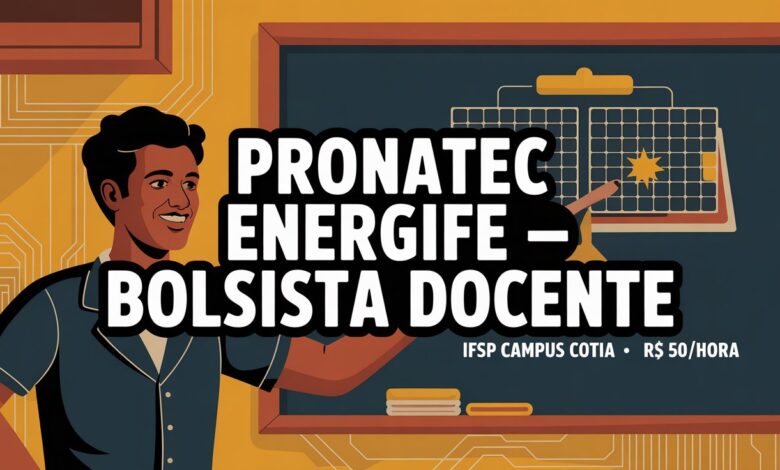 O IFSP abriu seleção de bolsistas docentes para o Pronatec EnergIFE no Campus Cotia. Bolsa de R$ 50h. Inscrições até 13052026.