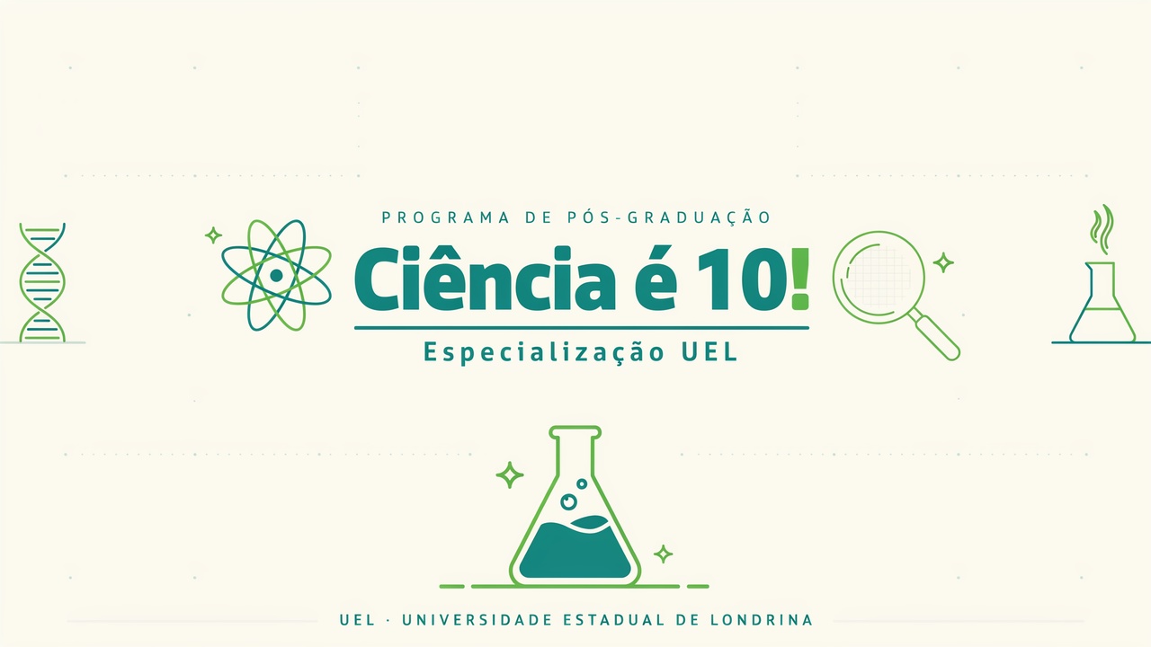 A UEL está com inscrições abertas para a especialização gratuita Ciência é 10! — 150 vagas EaD para professores da educação básica, com início em agosto de 2026.