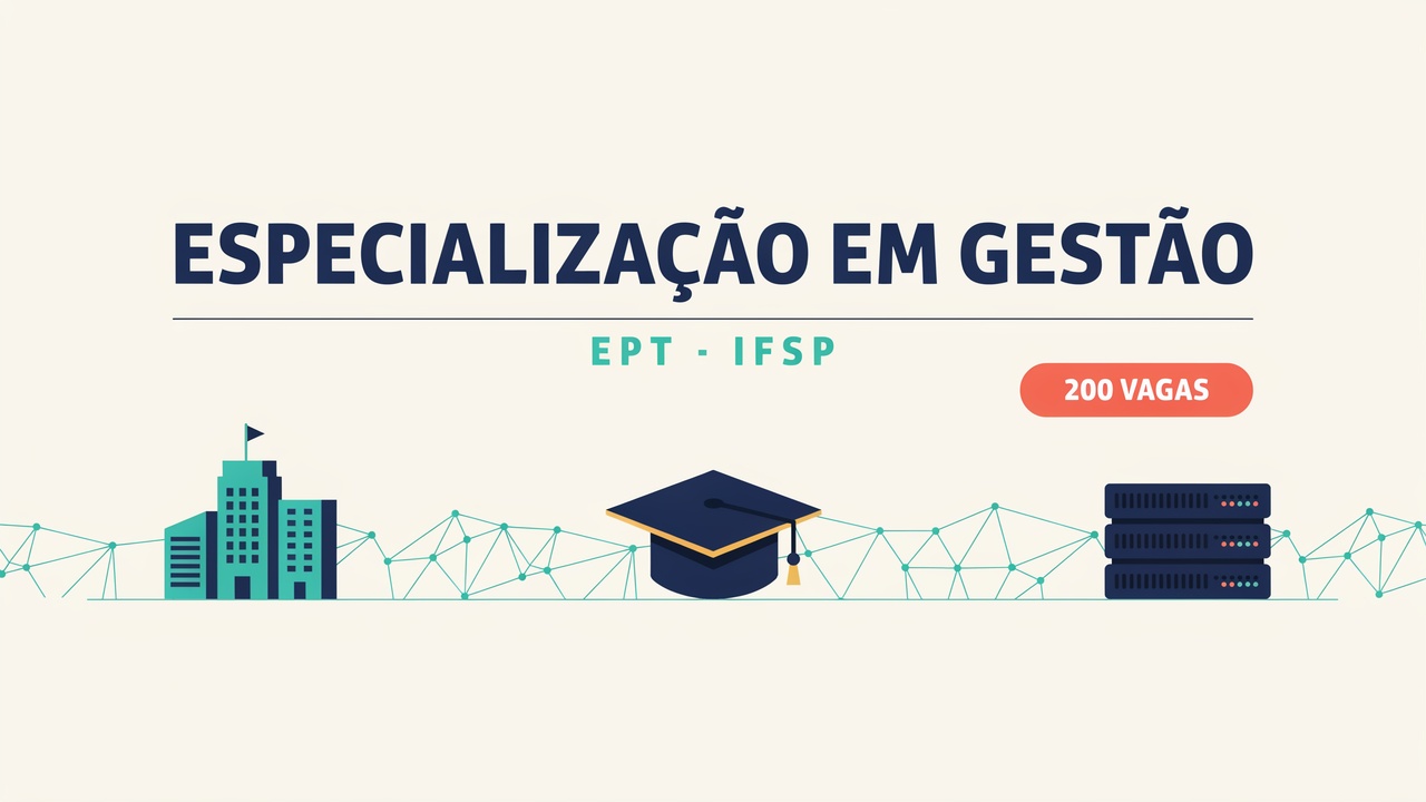 Edital IFSP abre 200 vagas para a especialização gratuita EaD em Gestão na Educação Profissional e Tecnológica com inscrições até 2506.