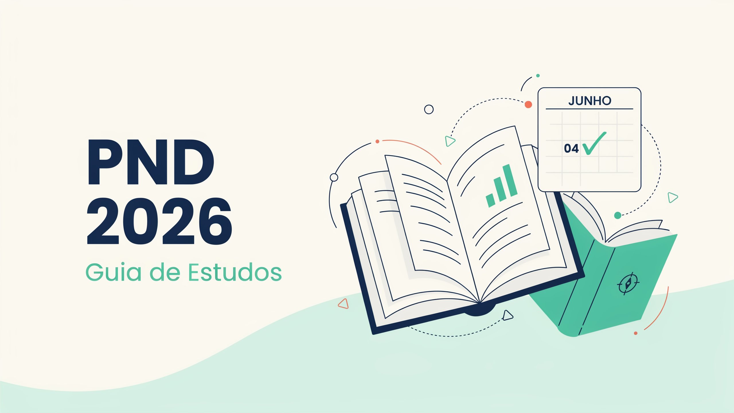 Guia completo de preparação para a PND 2026 cronograma de 90 dias, os 24 temas da Formação Geral Docente, matrizes por área e dicas para a questão discursiva.