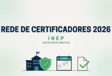 Inep abre inscrições para a Rede Nacional de Certificadores 2026. Servidores federais e docentes podem se inscrever de 0806 a 2806.