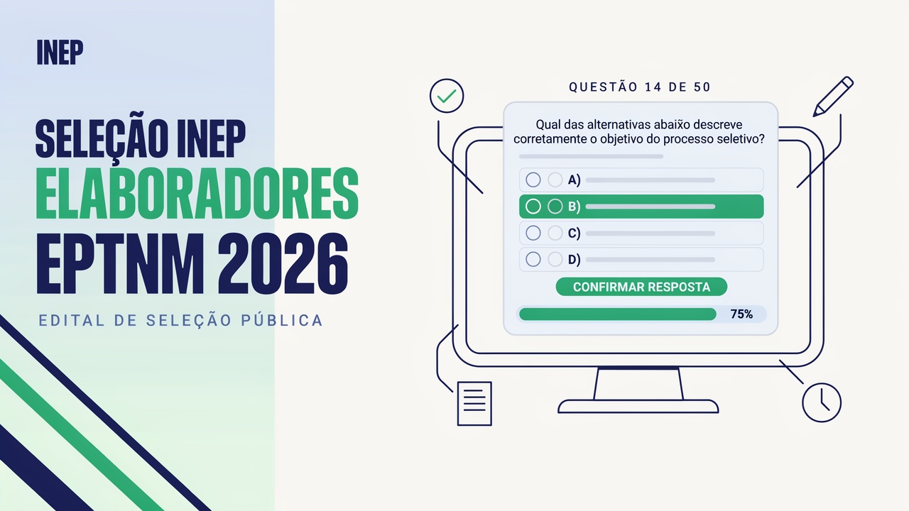 Inep prorrogou o prazo de inscrição da seleção para elaboradores e revisores de itens da EPTNM. Candidaturas vão até 226 pelo InepFlow.