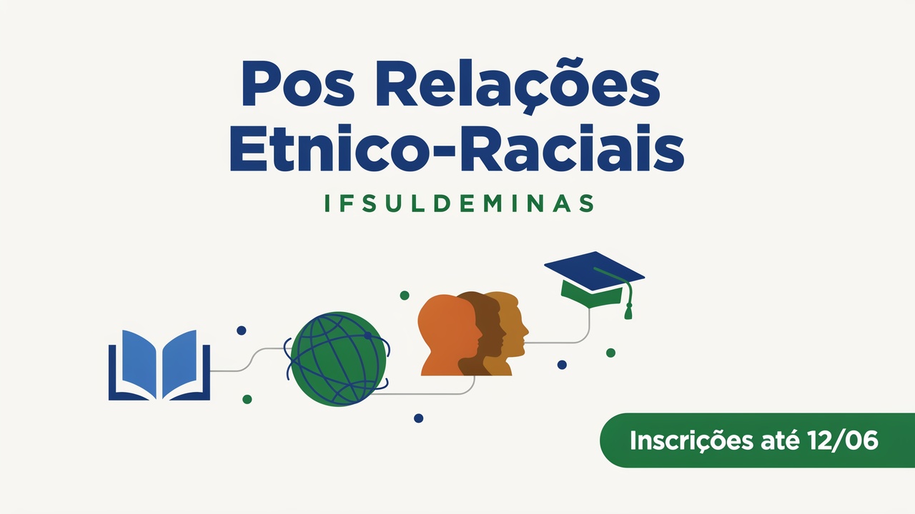 Inscrições abertas para a pós-graduação do IFSULDEMINAS em Relações Étnico-Raciais. Especialização gratuita e EaD com seleção por sorteio!