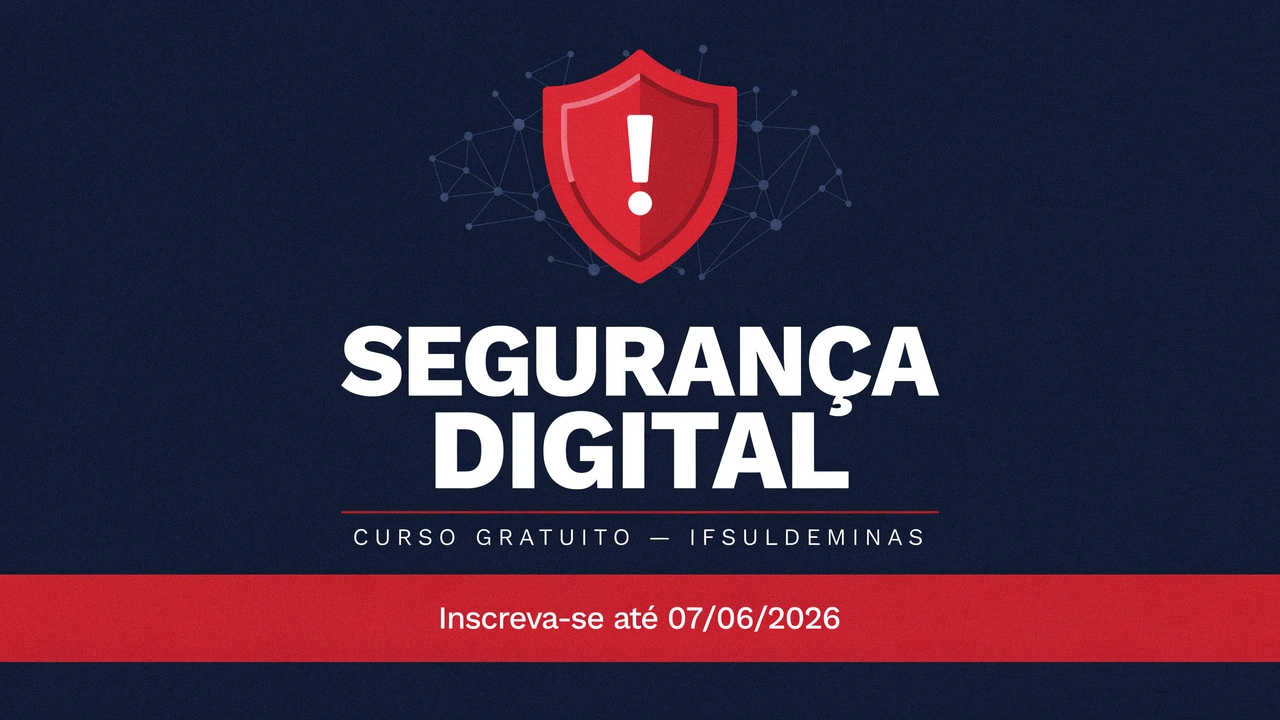 O IFSULDEMINAS abre 150 vagas gratuitas no curso Fundamentos de Segurança na Internet. EaD, 30 horas, sem taxa. Inscrições até 07062026.