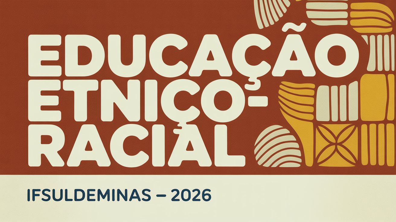 O IFSULDEMINAS abriu 1.000 vagas para curso EaD gratuito de Educação para as Relações Étnico-Raciais, com 100 horas e certificado. I