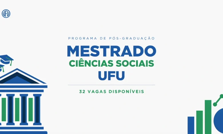 UFU lança edital de Mestrado em Ciências Sociais com foco em linhas de cultura, política e trabalho. Inscrições abertas até 2506!