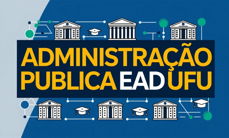 Em parceria com a UAB, UFU oferece vagas em curso de graduação gratuito em Administração Pública na modalidade EAD! Veja o edital aqui!