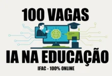 IFAC abre 100 vagas gratuitas para curso de Inteligência Artificial na Educação, 100% EAD e 160 horas, com inscrições até 20 de julho. Saiba como participar.
