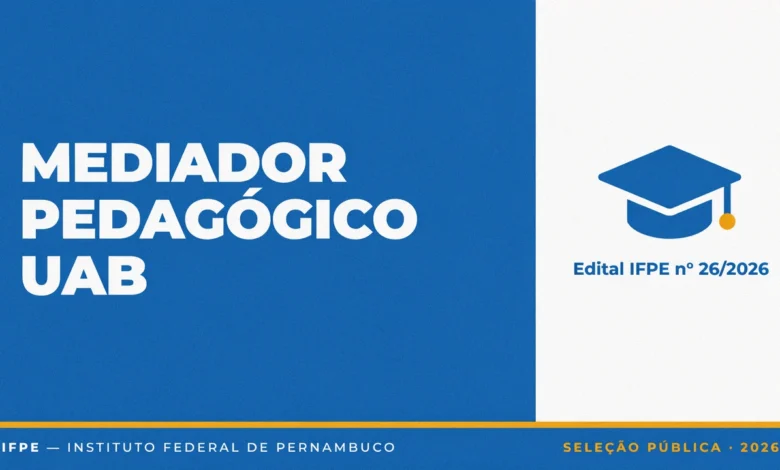 IFPE abre inscrições para Mediador Pedagógico da UAB 2026. Veja requisitos, cronograma, pontuação e valor da bolsa de R$ 1.100.