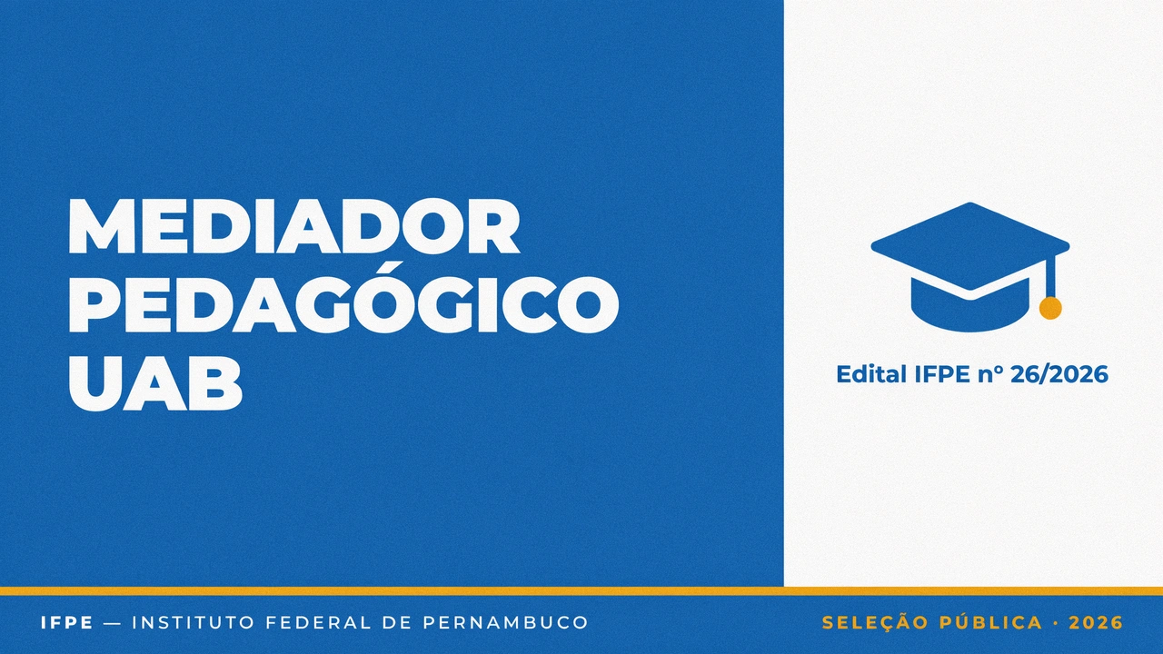 IFPE abre inscrições para Mediador Pedagógico da UAB 2026. Veja requisitos, cronograma, pontuação e valor da bolsa de R$ 1.100.