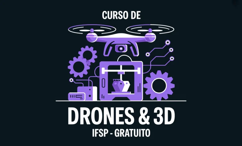 IFSP abre 10 vagas para curso gratuito de drones e impressoras 3D, com 200h e inscrições até 03082026. Confira como se inscrever.