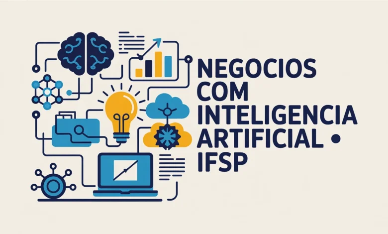 IFSP abre 7 vagas para curso gratuito sobre negócios apoiados por inteligência artificial, com 200h e inscrições até 03082026.