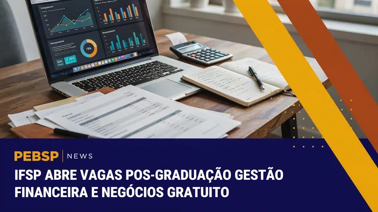 IFSP abre seleção para curso de pós-graduação gratuito de Gestão Financeira. Inscrições, requisitos e prazos, confira o edital.