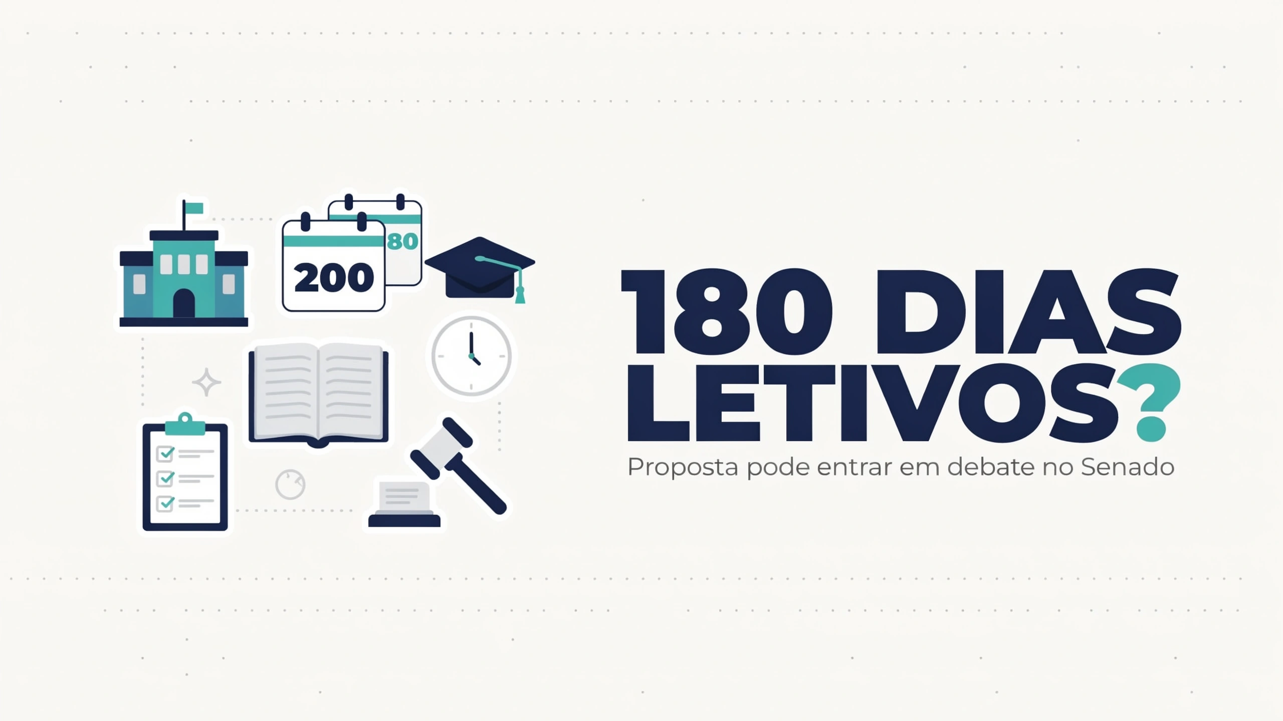 Ideia Legislativa no Senado propõe alterar o art. 24 da LDB para reduzir de 200 para 180 dias letivos o calendário escolar.