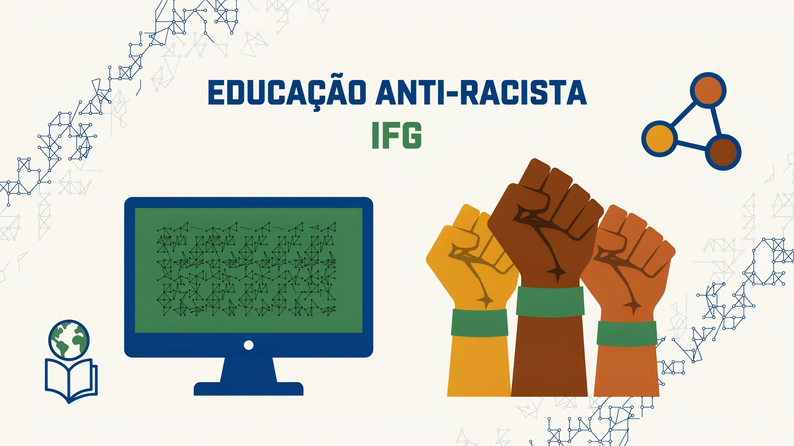 Participe do curso de extensão do IFG. Formação gratuita e EAD em Educação Antirracista com foco nas tecnologias. Veja o edital e inscreva-se!