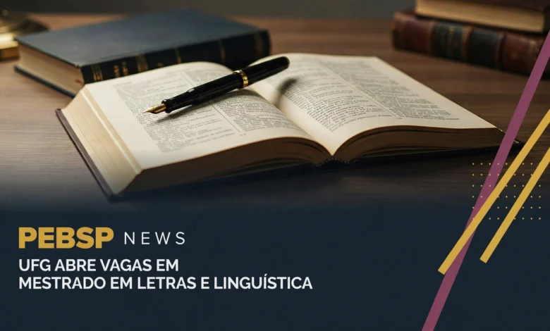 Pós-Graduação na UFG inscrições para o processo seletivo do Mestrado em Letras e Linguística abrem no dia 2407. Veja o edital aqui!
