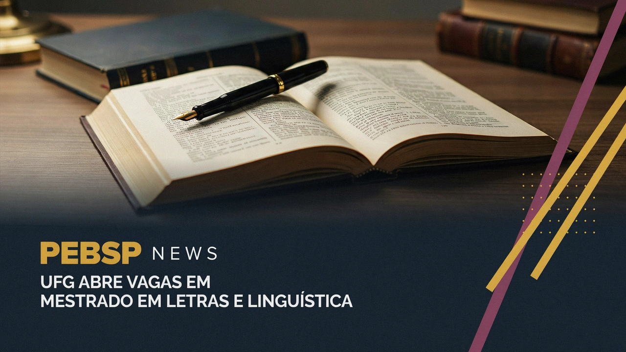 Pós-Graduação na UFG inscrições para o processo seletivo do Mestrado em Letras e Linguística abrem no dia 2407. Veja o edital aqui!