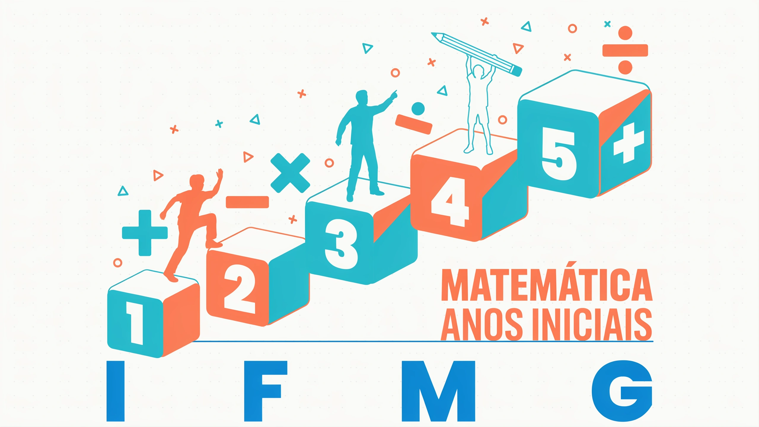 Procura especialização gratuita O edital do IFMG oferta 100 vagas em pós-graduação EaD de Matemática para o Ensino nos Anos Iniciais.