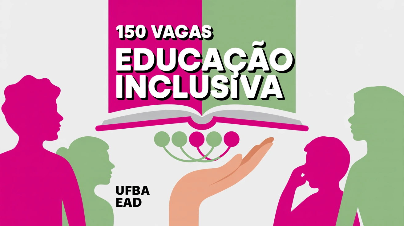 UFBA abre 150 vagas na pós-graduação EAD gratuita em Educação Especial Inclusiva. Inscrições vão até 18072026. Veja como se inscrever.