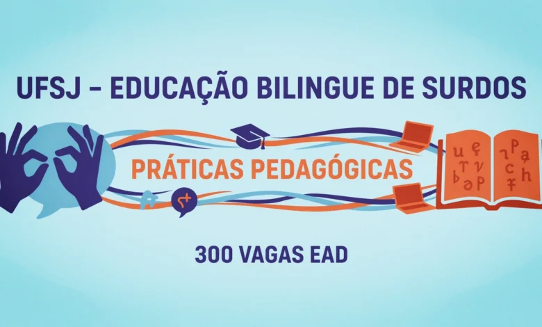 UFSJ abre 300 vagas gratuitas em curso EaD de educação bilíngue de surdos para professores e intérpretes; inscrições até 30 de julho de 2026