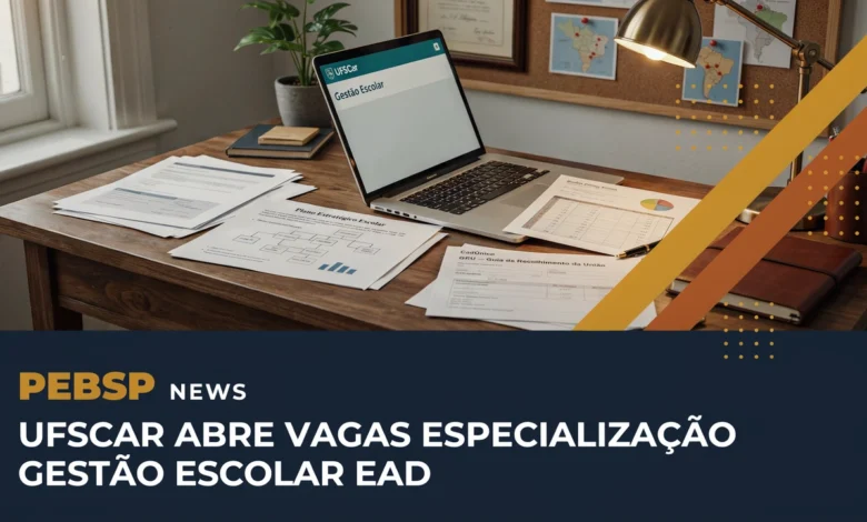 Veja os documentos exigidos, a taxa de R$ 50 e o passo a passo da especialização gratuita em gestão escolar da UFSCar antes de se inscrever até 6/8.