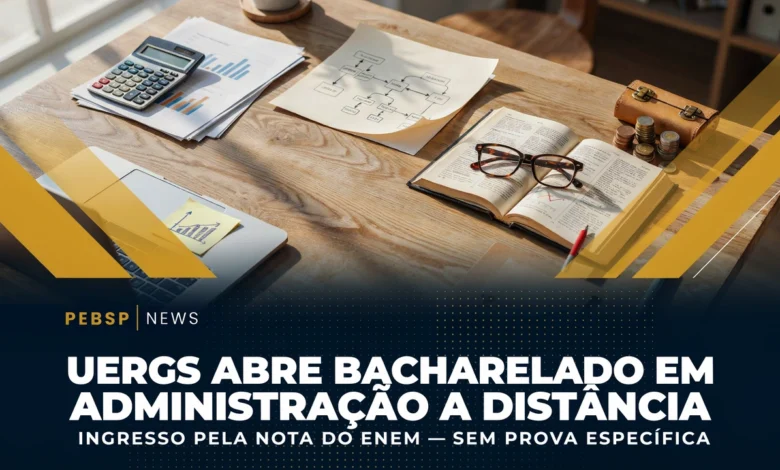 Bacharelado em Administração EaD pela UERGSUAB abre 105 vagas em 3 polos gaúchos com seleção via Enem. Inscrições 3-12 de agosto de 2026.