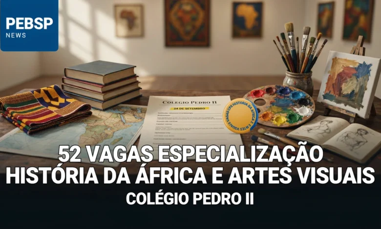 Colégio Pedro II oferece 52 vagas em especialização de História da África e Artes Visuais. Inscrições gratuitas até 20/08. Confira o edital.