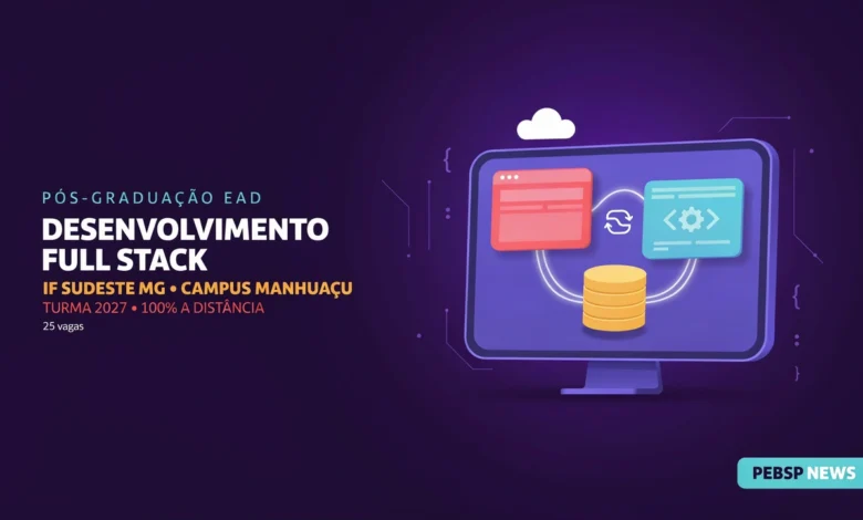 Curso de especialização 100% EAD em Desenvolvimento Full Stack tem 25 vagas pelo IFSudeste MG. Confira o edital desta pós-graduação gratuita.