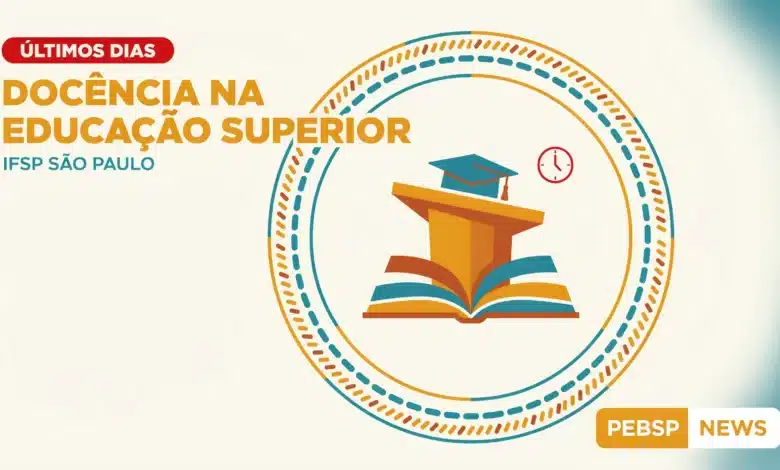 Docência no Ensino Superior gratuita IFSP abre última chamada com 25 vagas até 3108. Pedagogia Histórico-Crítica. Inscrições abertas.