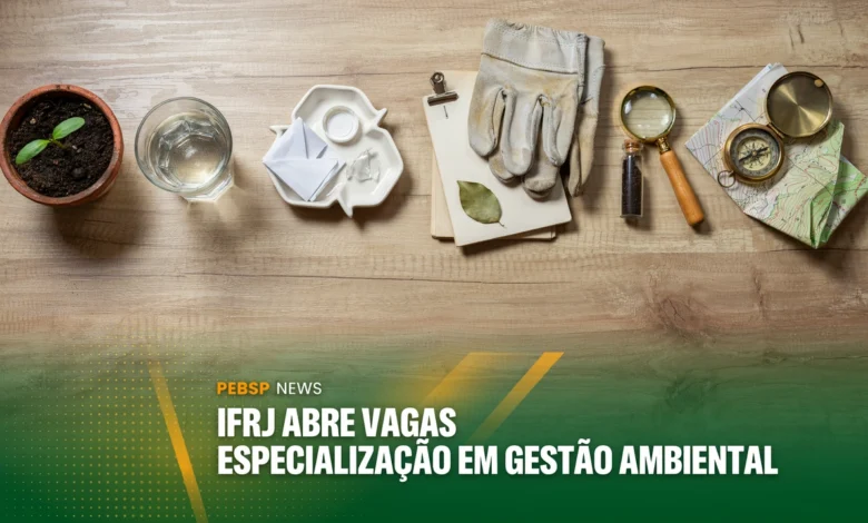 Garanta sua vaga na pós-graduação gratuita em Gestão Ambiental do IFRJ. Curso de especialização com seleção sem provas. Veja o edital aqui!
