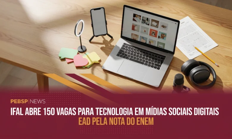 IFAL abre 150 vagas no vestibular EaD de Mídias Sociais Digitais. Inscrições até 3008 em 5 polos de Alagoas. Confira vagas, cotas e cronograma.