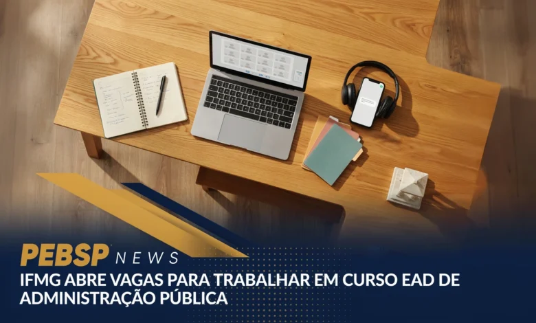 IFMG abre 20 vagas para professor conteudista, regente e mediador pedagógico em Administração Pública EaD. Inscrições até 2408. Confira vagas e bolsas.