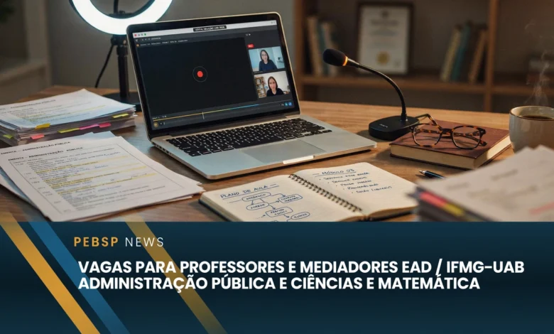 IFMG abre 5 seleções pela UAB professor conteudista, regente e mediador pedagógico, bolsas de R$ 1.350 a R$ 1.850, inscrições até 31082026.