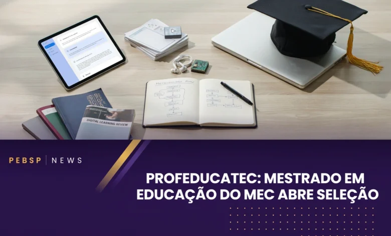 Inscrições para o ProfEducatec 2027 terminam em 6 de setembro. Mestrado profissional oferece 130 vagas em rede nacional de 9 universidades públicas.
