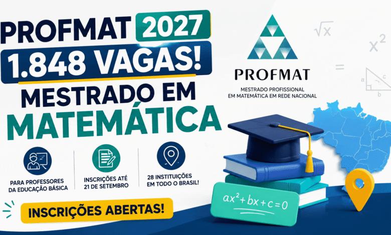 PROFMAT 2027 abre inscrições para mestrado profissional em Matemática do MEC com 1.848 vagas em 28 polos nacionais. Prova em 10 de outubro!