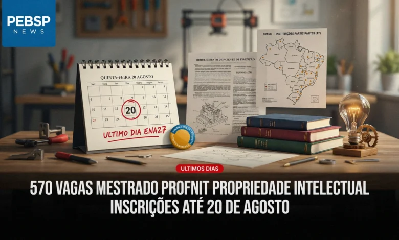 PROFNIT as inscrições para as 570 vagas de Mestrado Profissional gratuito terminam em 20 de agosto de 2026. Veja como se inscrever no ENA27.