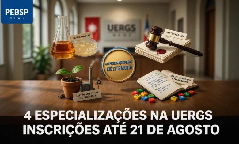 UERGS oferece 4 especializações lato sensu em Biotecnologia, Gestão Pública, Gestão Ambiental e EJA. Inscrições até 21 de agosto de 2026.