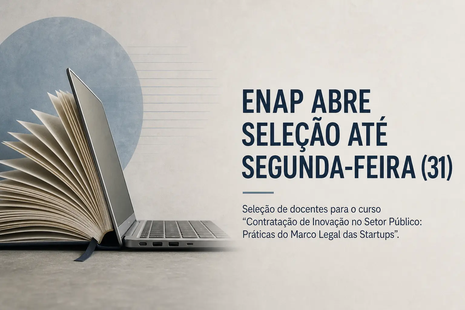 ENAP ABRE SELEÇÃO ATÉ SEGUNDA-FEIRA (31)