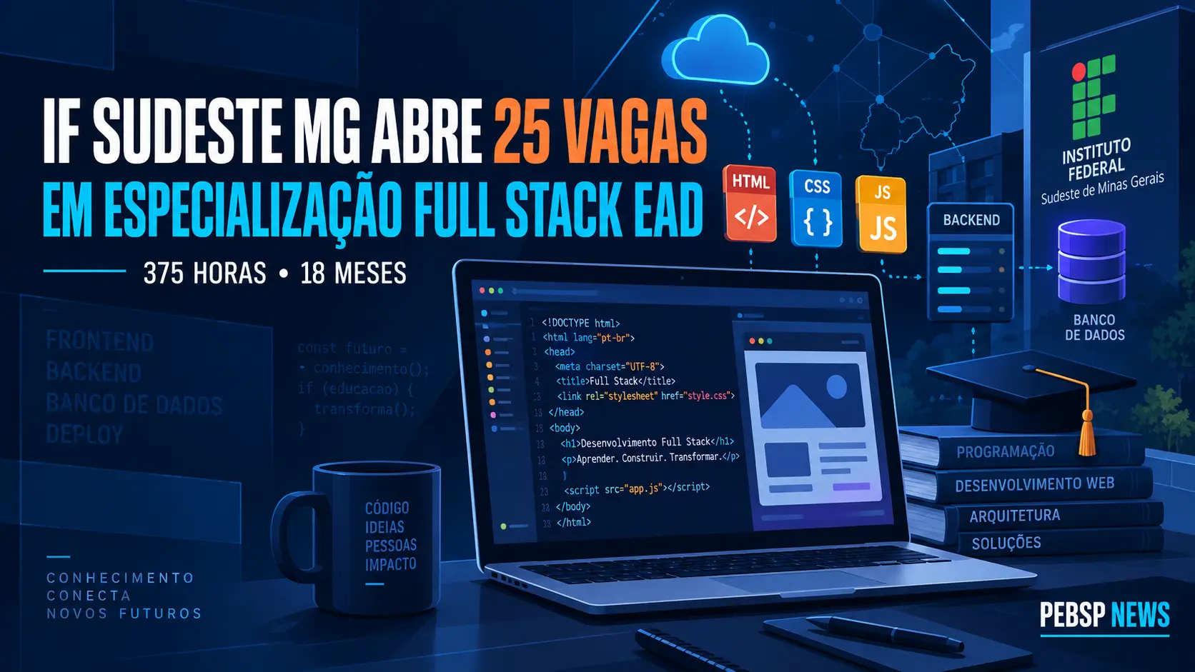 Especialização em Desenvolvimento Full Stack do IF Sudeste MG 2027: 25 vagas, modalidade EaD, inscrições até 29/09. Campus Manhuaçu. Confira.