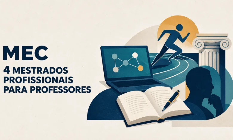 MEC abre 4 mestrados profissionais para professores: 1.851 vagas em Tecnologias Educacionais, Letras, Educação Física e Filosofia. Prazos até setembro.
