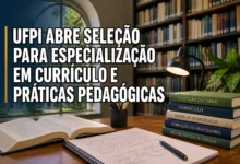 UFPI ABRE SELEÇÃO PARA ESPECIALIZAÇÃO EM CURRÍCULO E PRÁTICAS PEDAGÓGICAS