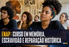ENAP: CURSO EM MEMÓRIA, ESCRAVIDÃO E REPARAÇÃO HISTÓRICA